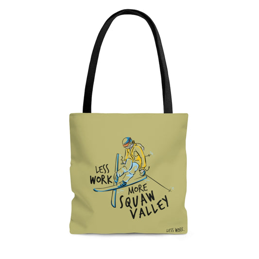 Less Work More Squaw Valley™ Carry Everything Tote Bag