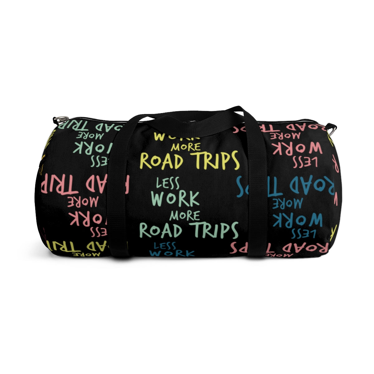 Less Work™ More Road Trips Duffel Bag