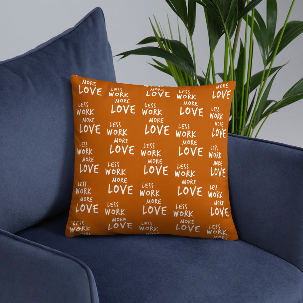 Less Work More Love™ Statement Pillow