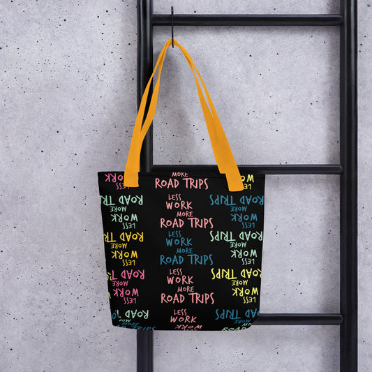 Less Work More Road Trips™ Carry Everything Tote bag