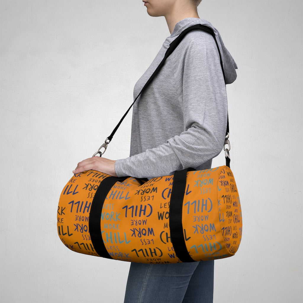 Less Work More Chill™ Carry Everything Duffel Bag