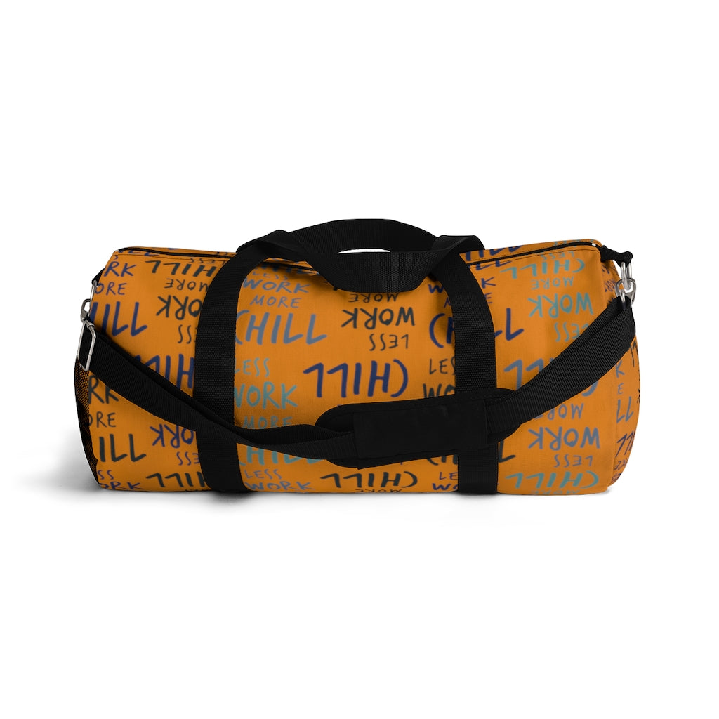 Less Work More Chill™ Carry Everything Duffel Bag