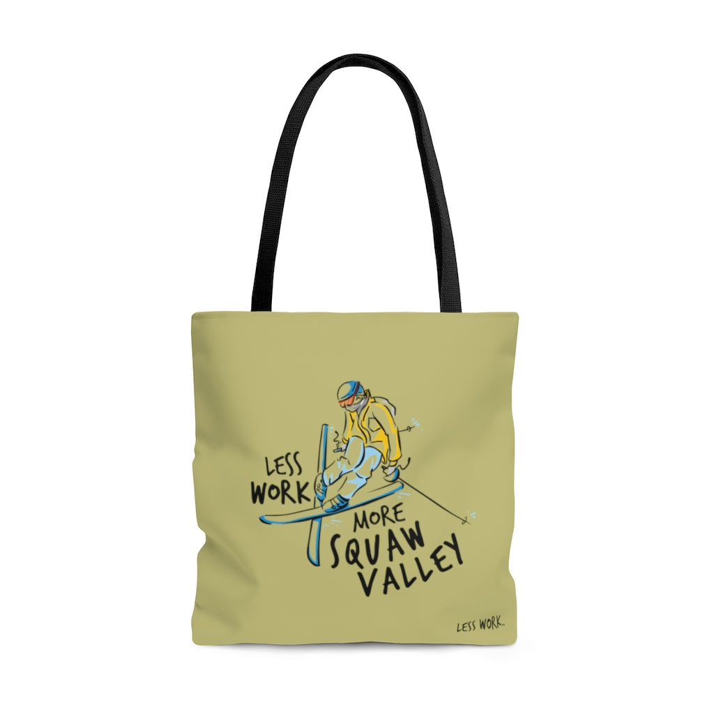 Less Work More Squaw Valley™ Carry Everything Tote Bag