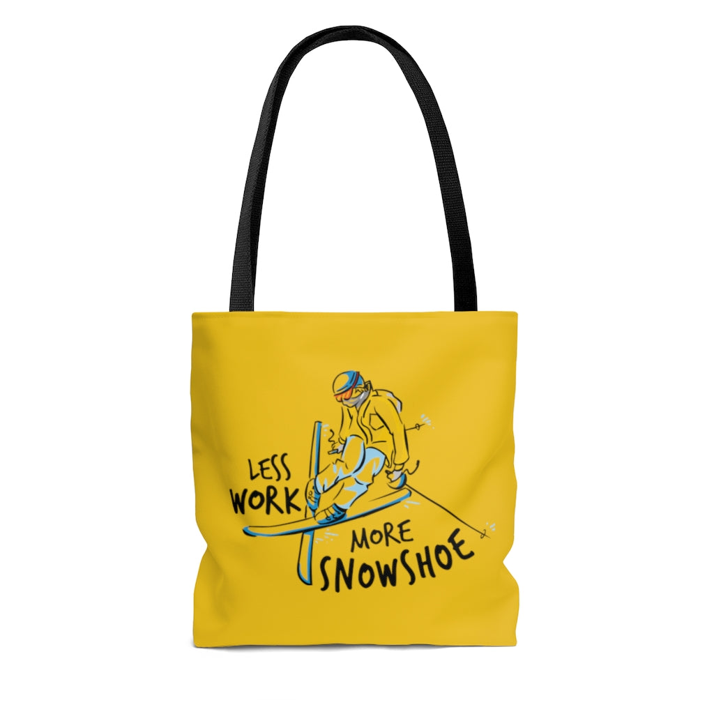 Less Work More Snowshoe™ Carry Everything Tote Bag