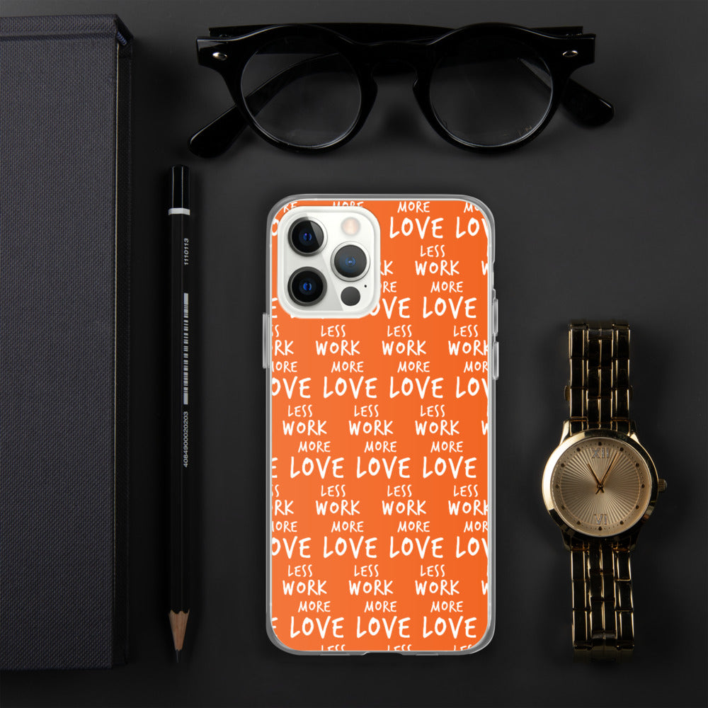 Less Work More Love™ iPhone Case