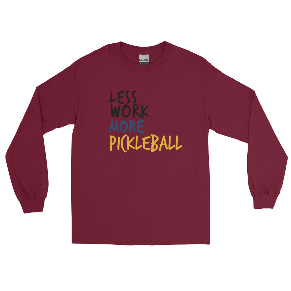 Less Work More Pickleball™ Unisex Long Sleeve Shirt