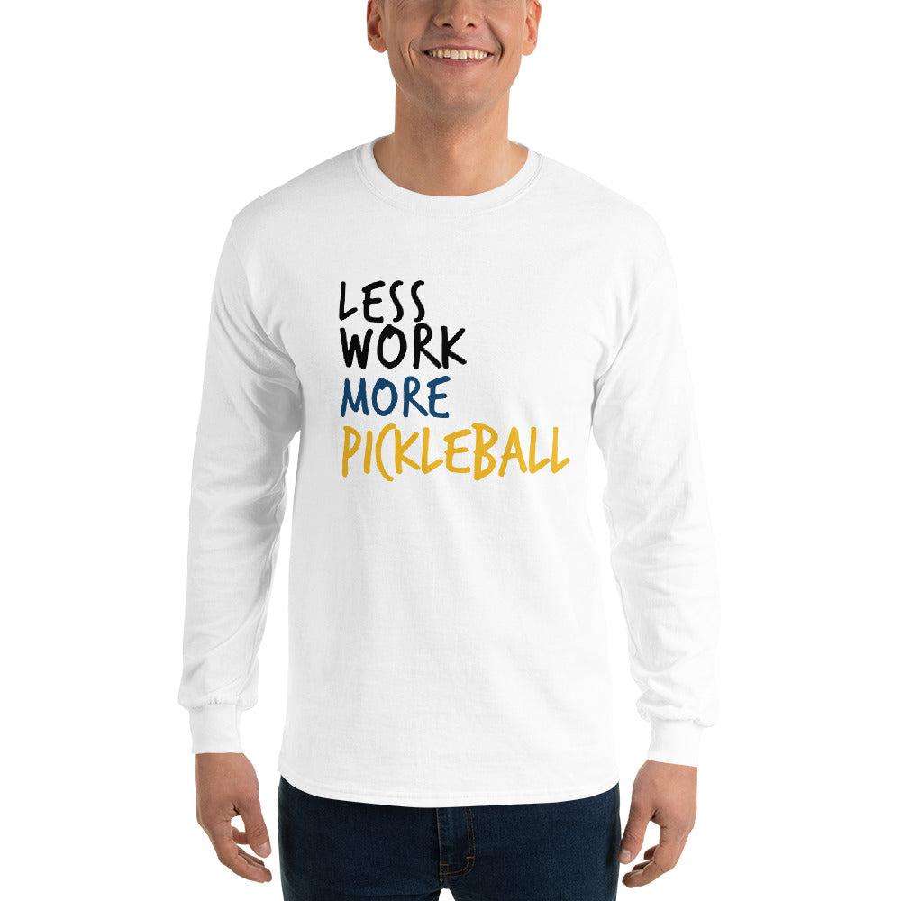 Less Work More Pickleball™ Unisex Long Sleeve Shirt