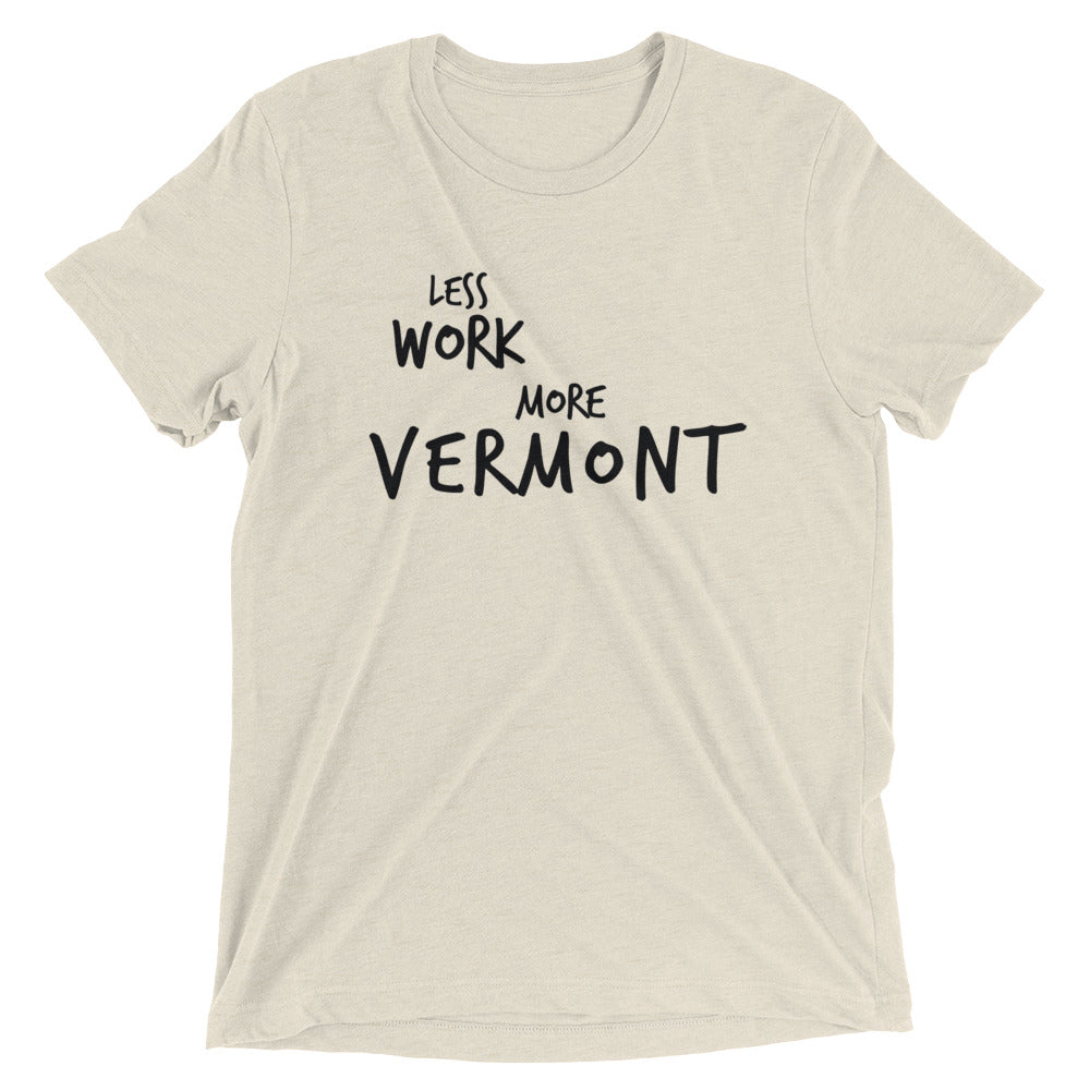 LESS WORK MORE VERMONT™ Tri-blend Unisex T-Shirt