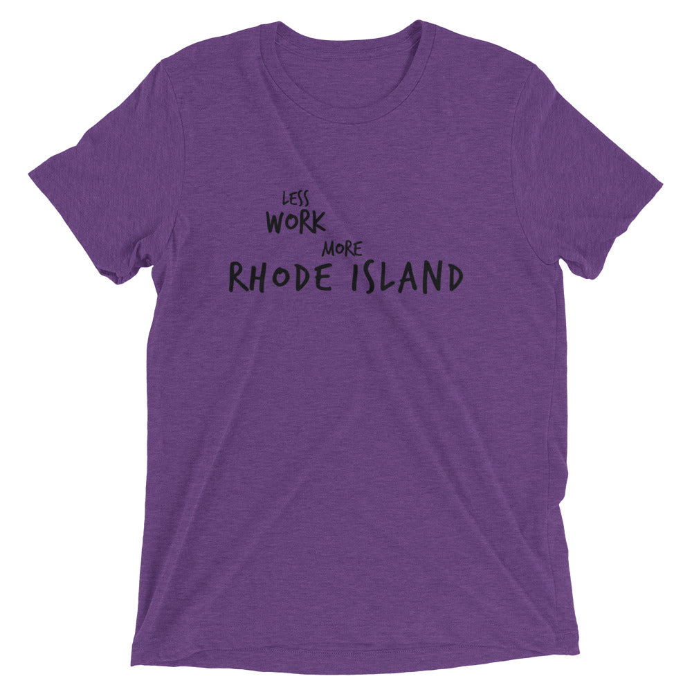 LESS WORK MORE RHODE ISLAND™ Tri-blend Unisex T-Shirt