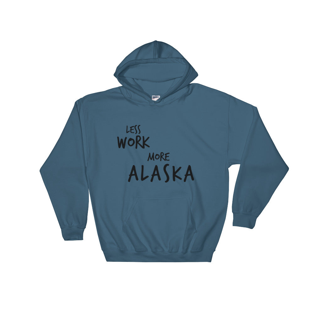 LESS WORK MORE ALASKA™ Unisex Hooded Sweatshirt
