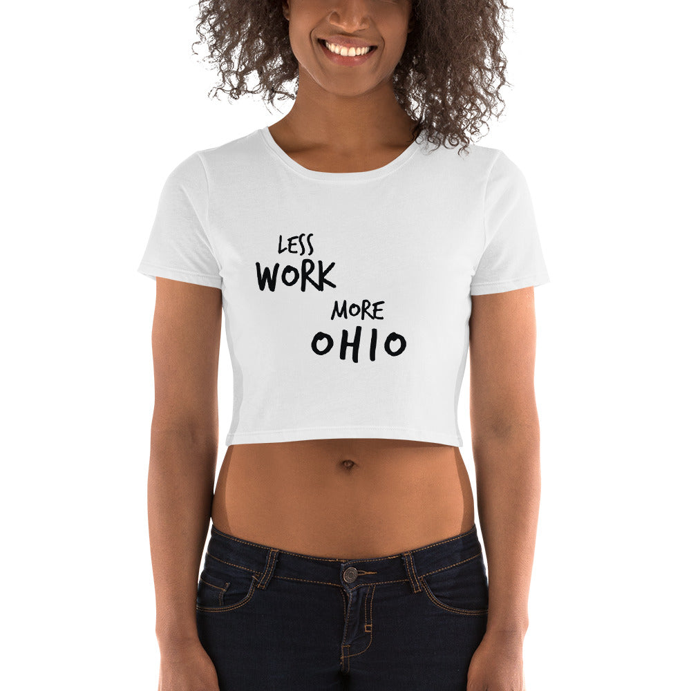 LESS WORK MORE OHIO™ Crop Top T-Shirt