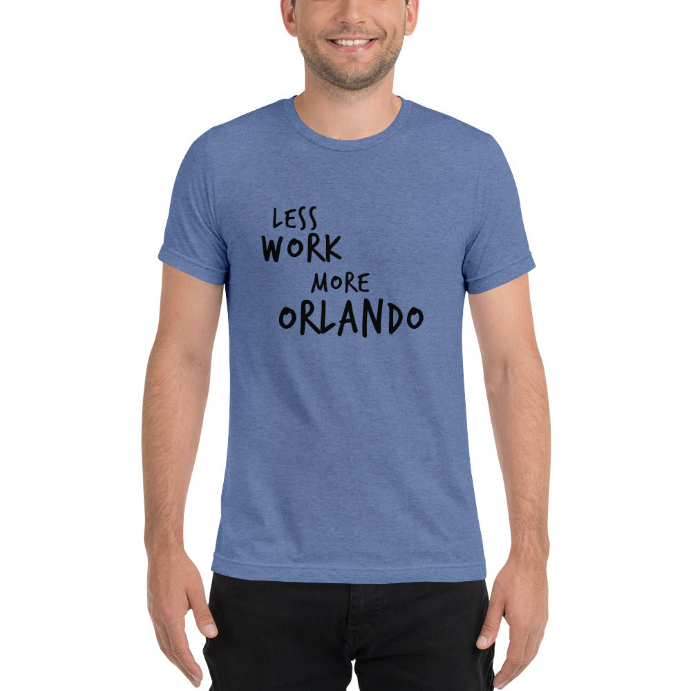 LESS WORK MORE ORLANDO™ Unisex Tri-blend t-shirt