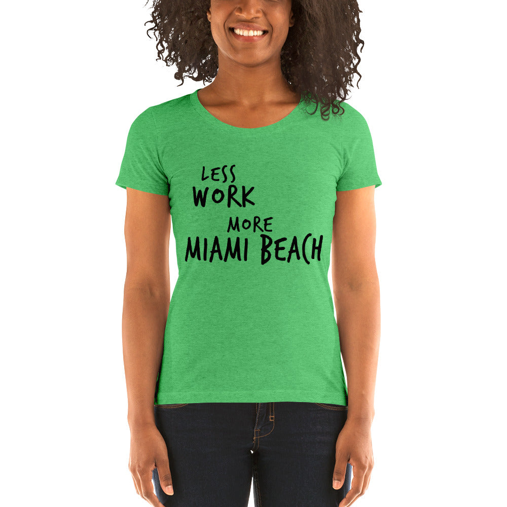 LESS WORK MORE MIAMI BEACH™ Women's Tri-blend