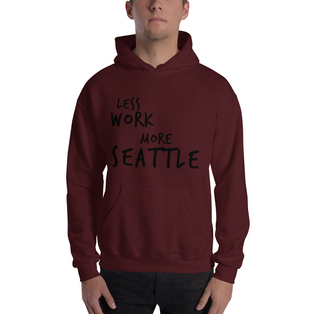 LESS WORK MORE SEATTLE™ Unisex Hoodie