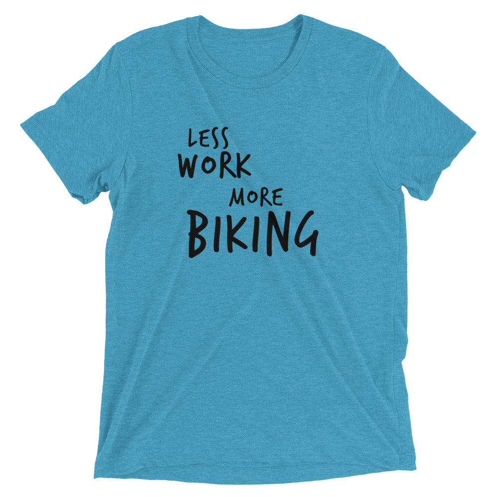 LESS WORK MORE BIKING™ Tri-blend Unisex T-Shirt