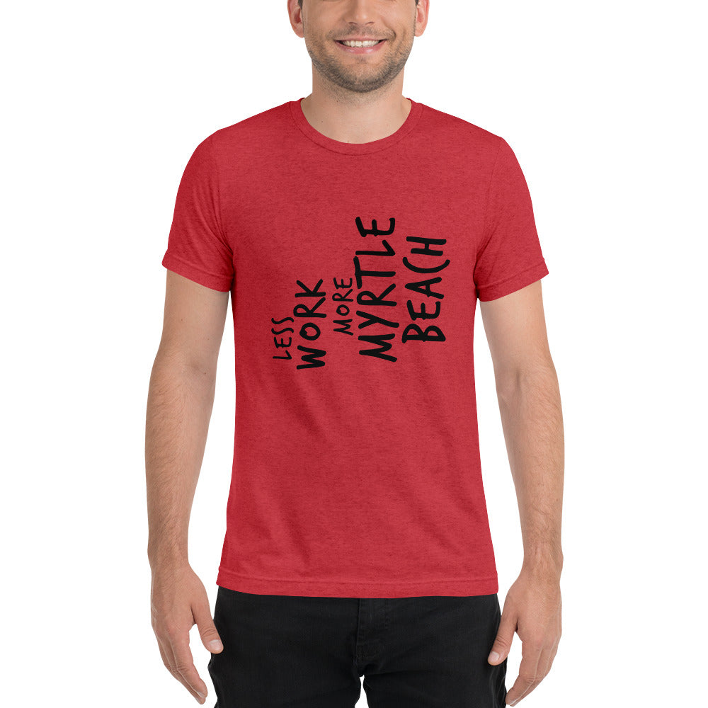LESS WORK MORE MYRTLE BEACH™ Unisex Tri-blend T-shirt
