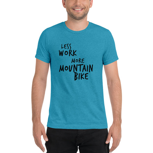 LESS WORK MORE MOUNTAIN BIKE™ Unisex Tri-blend t-shirt
