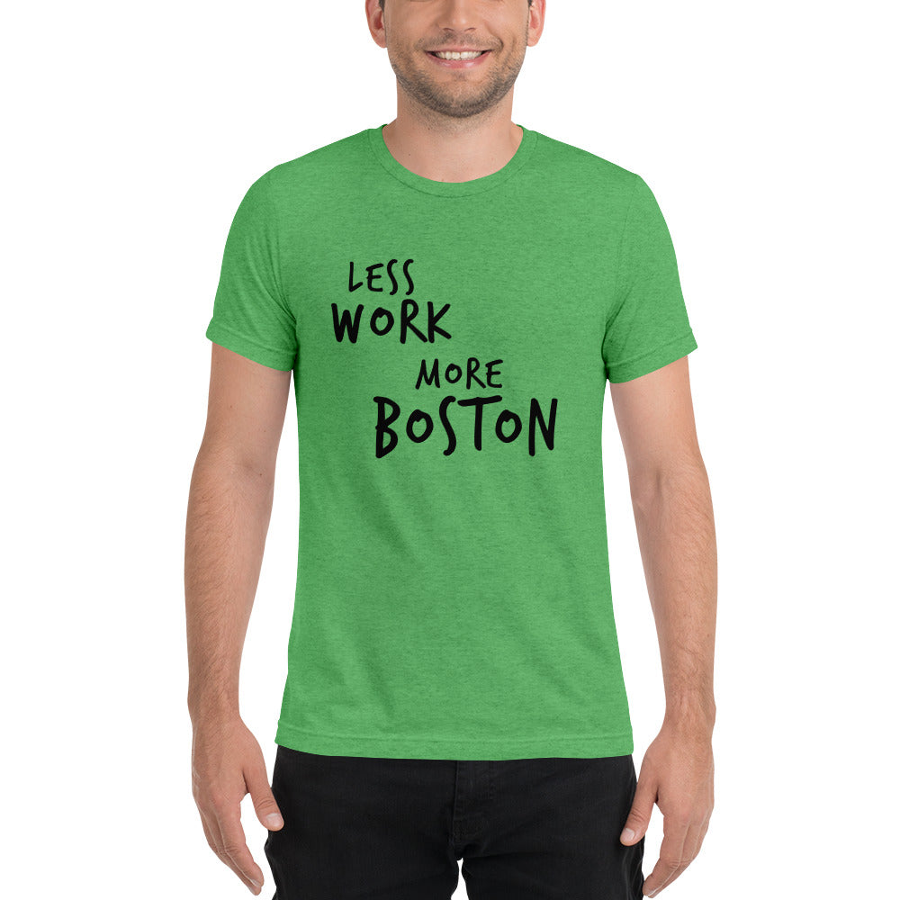 LESS WORK MORE BOSTON™ Unisex Tri-blend t-shirt
