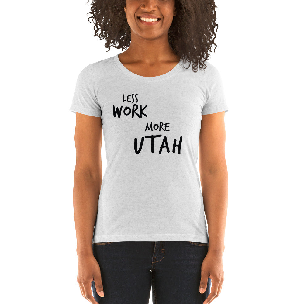 LESS WORK MORE UTAH™ Women's Tri-blend