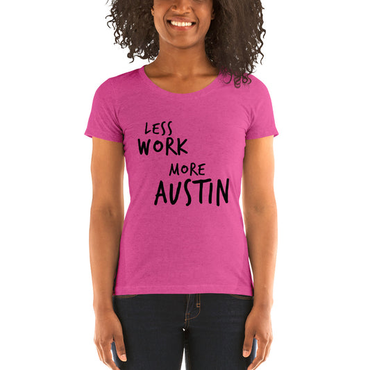 LESS WORK MORE AUSTIN™ Women's Tri-blend