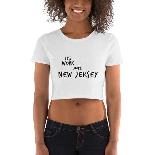 LESS WORK MORE NEW JERSEY™ Crop Top T-Shirt