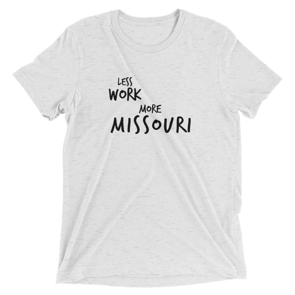 LESS WORK MORE MISSOURI™ Tri-blend Unisex T-Shirt