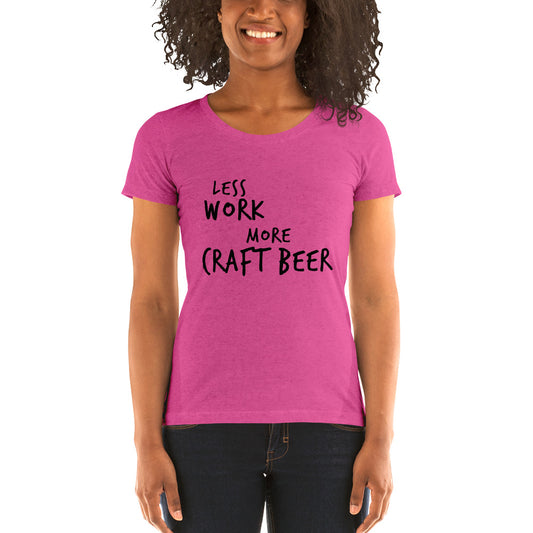 LESS WORK MORE CRAFT BEER™ Women's Tri-blend