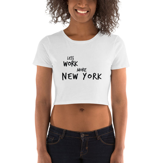 LESS WORK MORE NEW YORK™ Crop Top T-Shirt