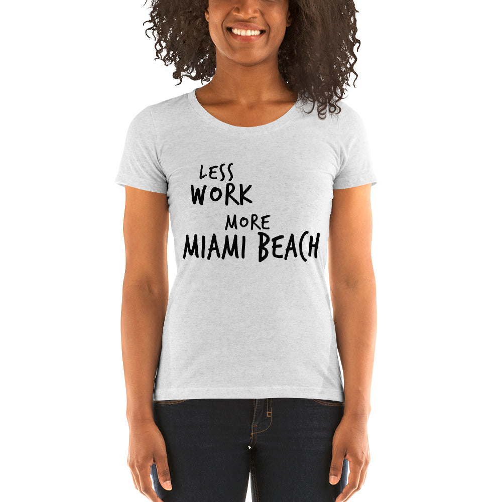 LESS WORK MORE MIAMI BEACH™ Women's Tri-blend