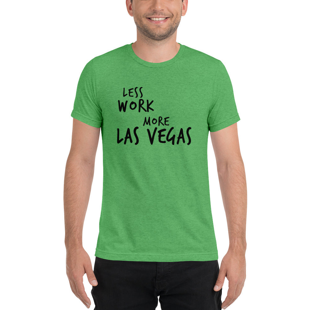 LESS WORK MORE LAS VEGAS™ Unisex Tri-blend t-shirt