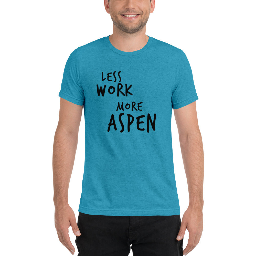 LESS WORK MORE ASPEN™ Unisex Tri-blend t-shirt