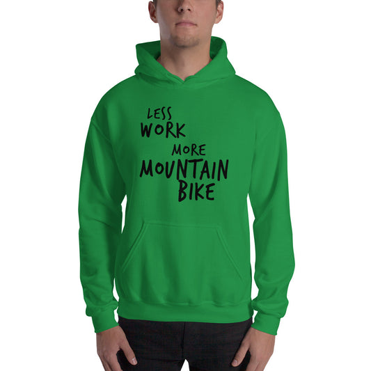LESS WORK MORE MOUNTAIN BIKE™ Unisex Hoodie