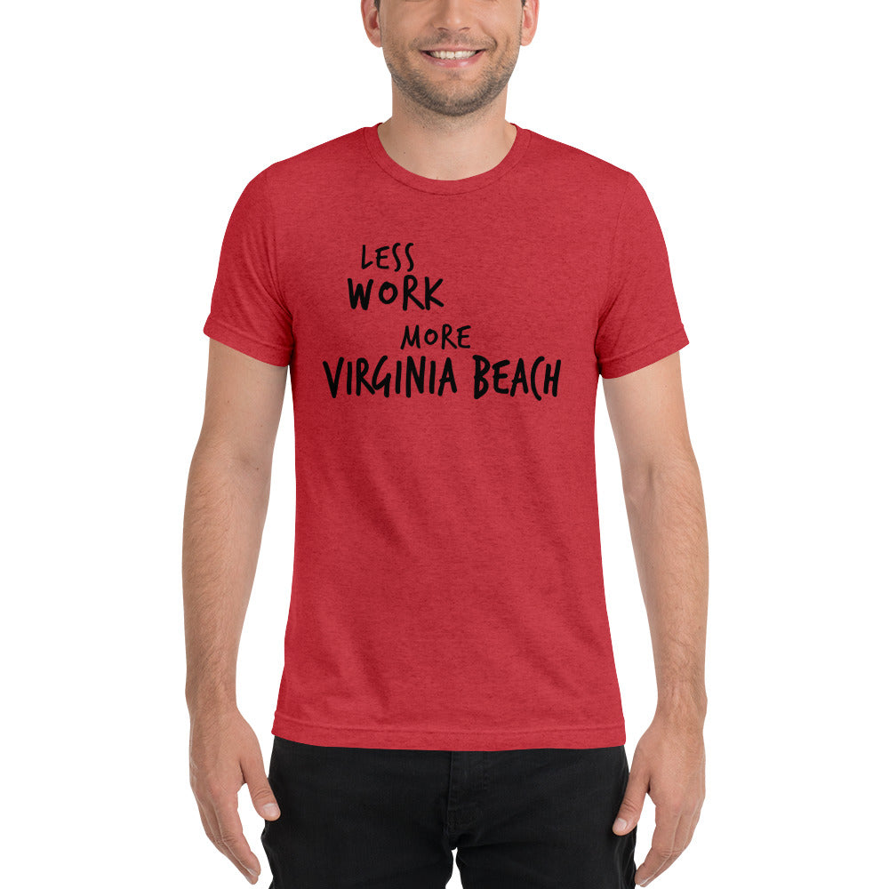 LESS WORK MORE VIRGINIA BEACH™ Unisex Tri-blend t-shirt