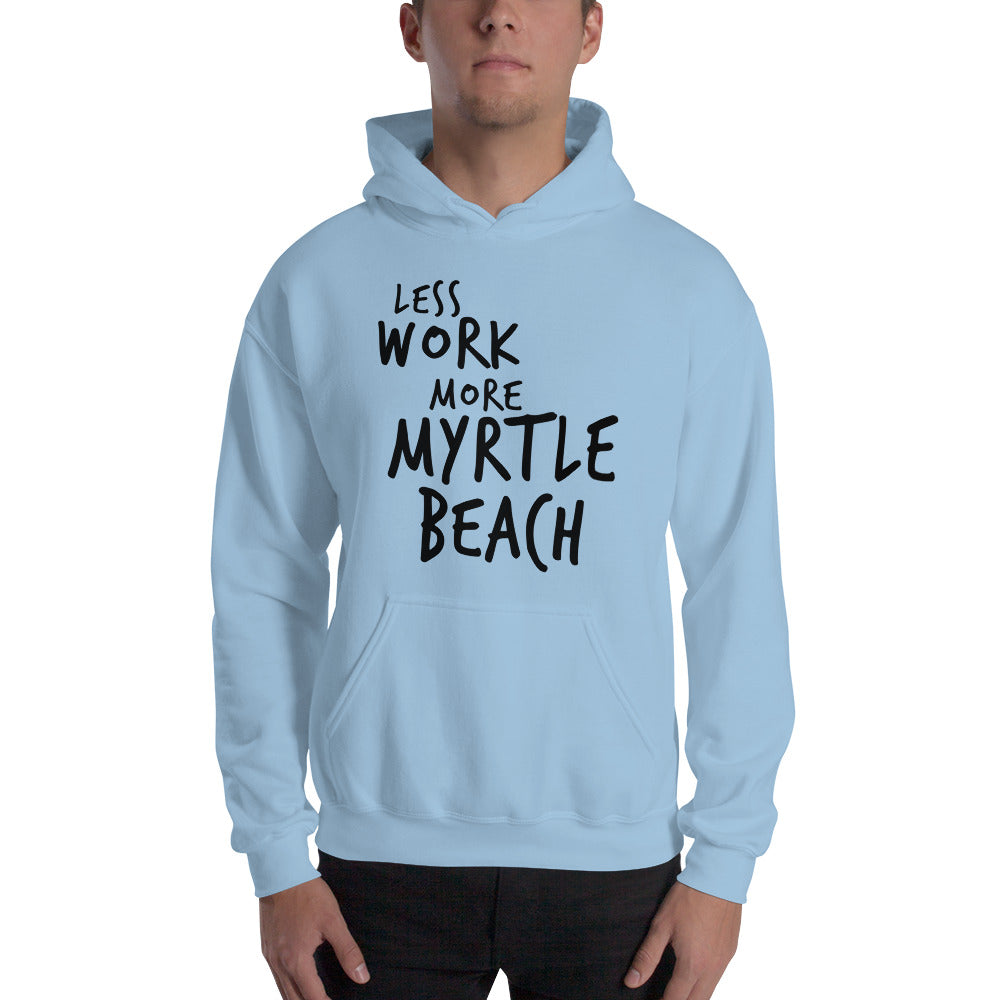LESS WORK MORE MYRTLE BEACH™ Unisex Hoodie
