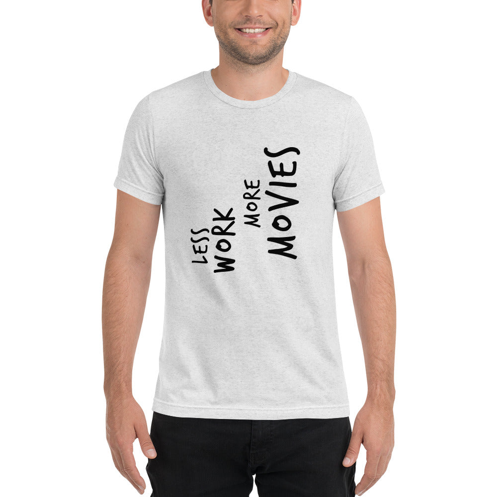 LESS WORK MORE MOVIES™ Unisex Tri-blend