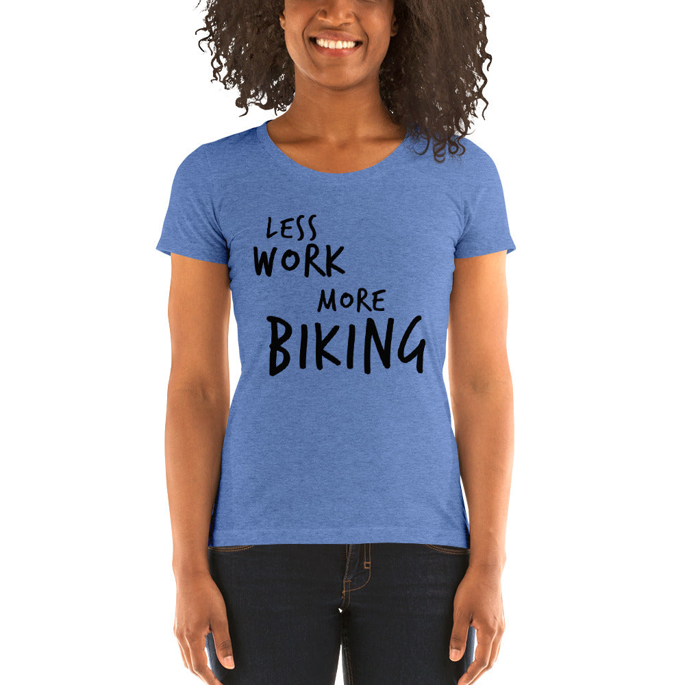 LESS WORK MORE BIKING™ Women's Tri-blend