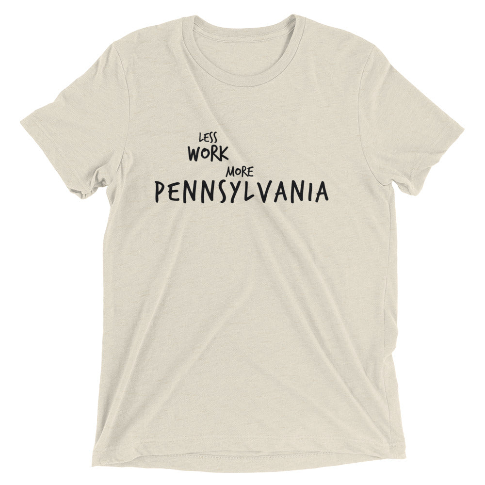 LESS WORK MORE PENNSYLVANIA™ Tri-blend Unisex T-Shirt
