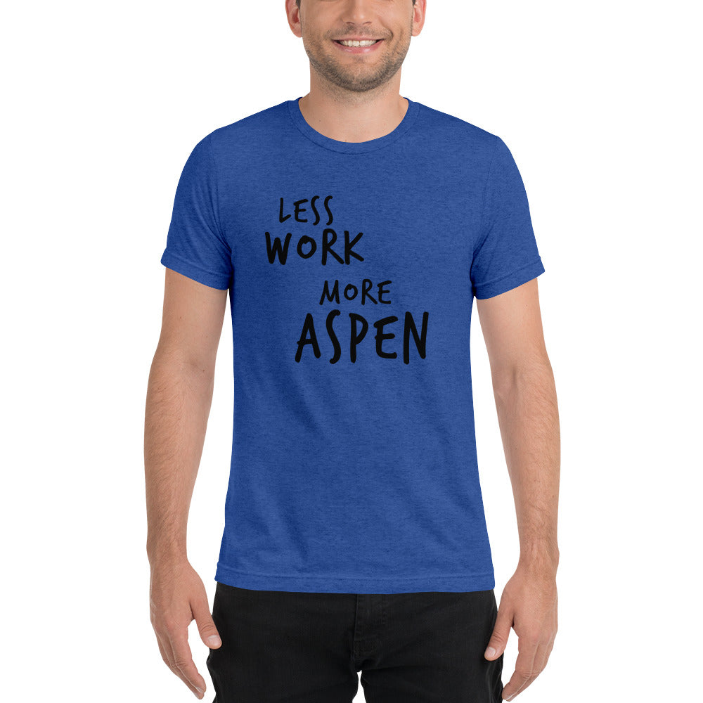 LESS WORK MORE ASPEN™ Unisex Tri-blend t-shirt