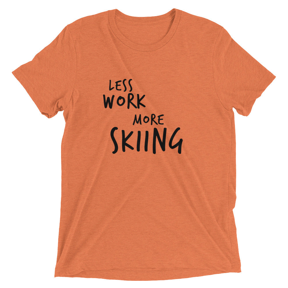 LESS WORK MORE SKIING™ Tri-blend Unisex T-Shirt