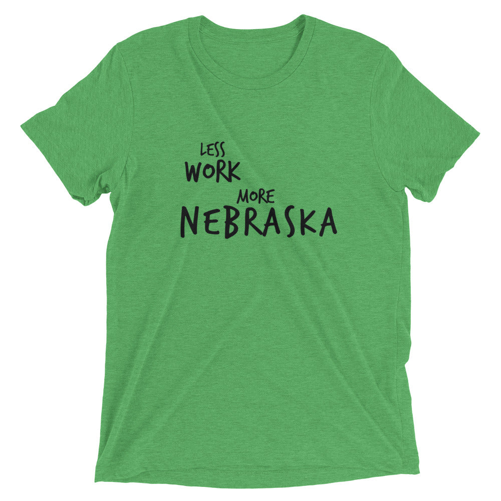 LESS WORK MORE NEBRASKA™ Tri-blend Unisex T-Shirt