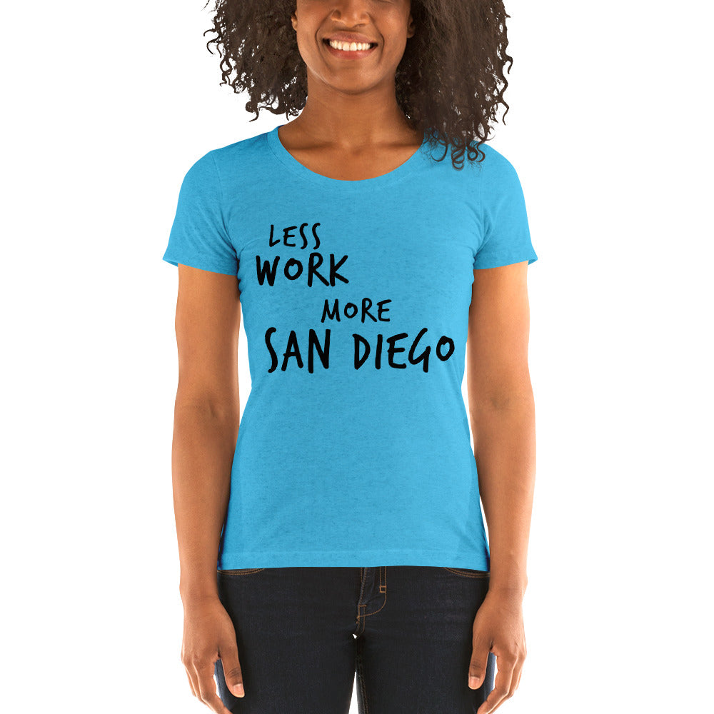 LESS WORK MORE SAN DIEGO™ Women's Tri-blend