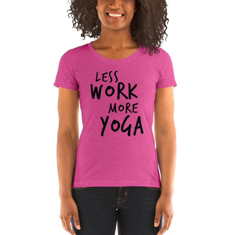 LESS WORK MORE YOGA™ Women's Tri-blend