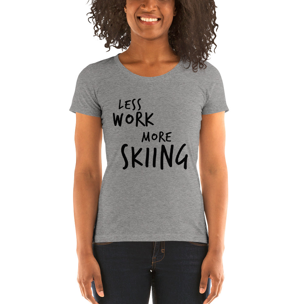 LESS WORK MORE SKIING™ Women's Tri-blend
