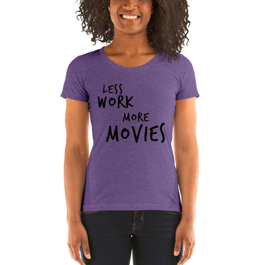 LESS WORK MORE MOVIES™ Women's Tri-blend