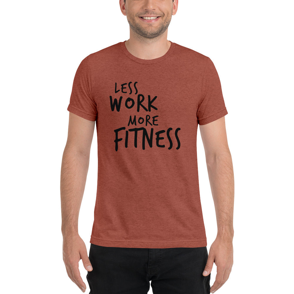 LESS WORK MORE FITNESS™ Unisex Tri-blend t-shirt