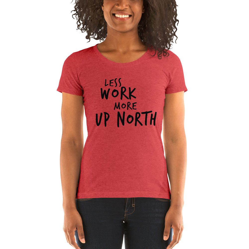 LESS WORK MORE UP NORTH™ Women's Tri-blend