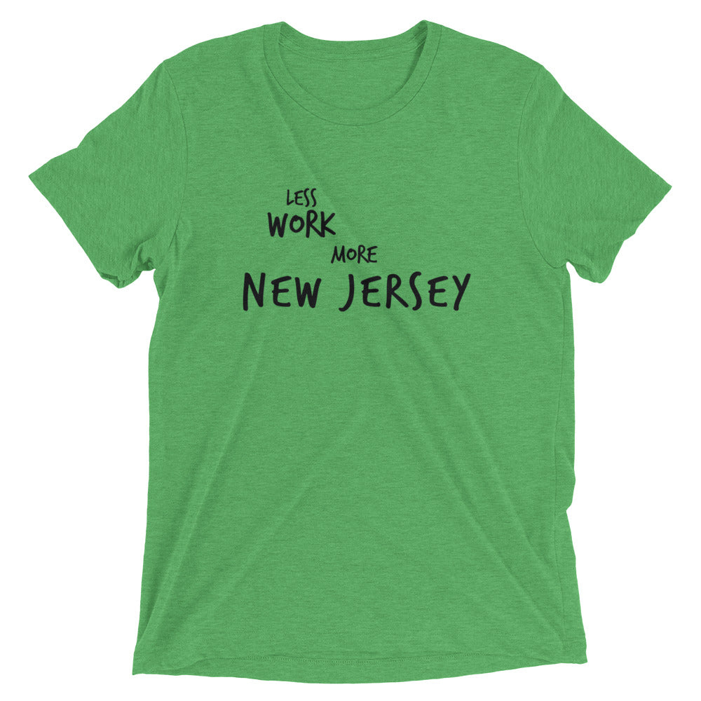 LESS WORK MORE NEW JERSEY™ Tri-blend Unisex T-Shirt