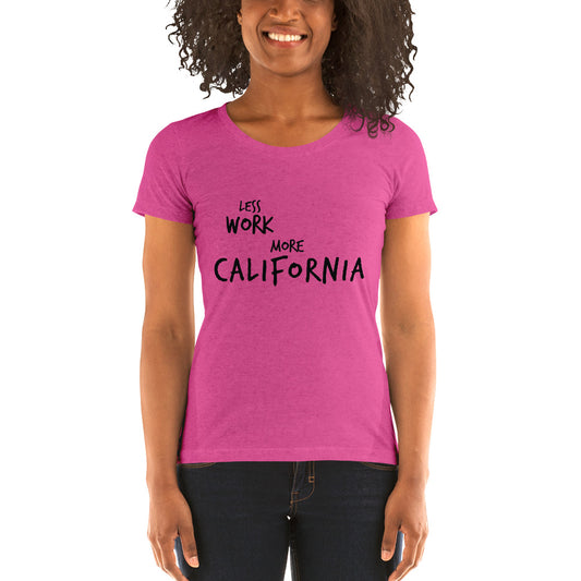 LESS WORK MORE CALIFORNIA™ Women's Tri-blend