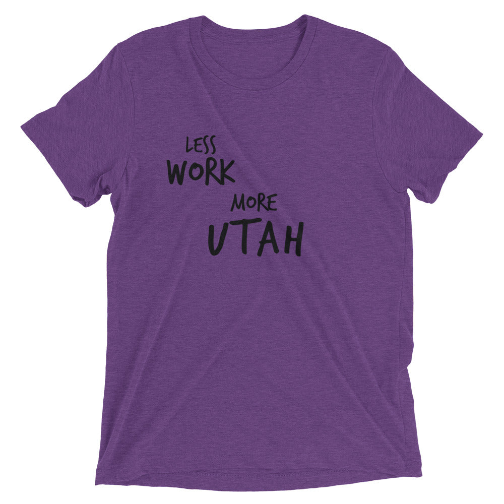 LESS WORK MORE UTAH™ Tri-blend Unisex T-Shirt