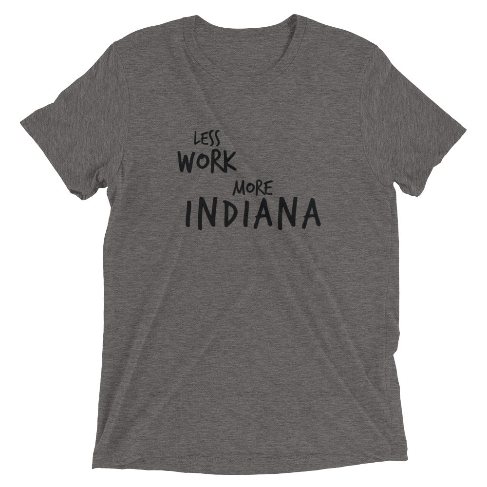LESS WORK MORE INDIANA™ Tri-blend Unisex T-Shirt